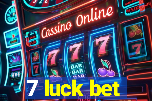 7 luck bet